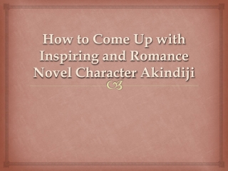 How to Come Up with Inspiring and Romance Novel Character - Akindiji