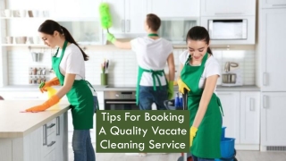 Tips For Booking A Quality Vacate Cleaning Service