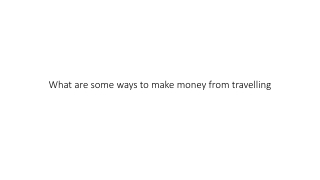 What are some ways to make money from travelling