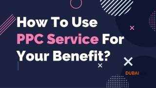 How To Use PPC Service For Your Benefit?