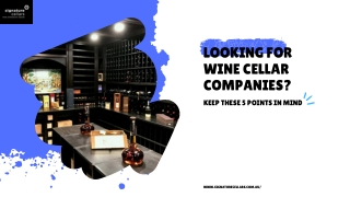 Looking For Wine Cellar Companies? Keep These 5 Points In Mind
