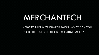 How to Minimize Chargebacks What can you do to reduce credit card chargebacks?