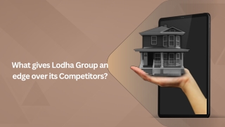 What gives Lodha Group an edge over its Competitors?