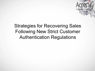 Strategies for Recovering Sales Following New Strict Customer Authentication Regulations