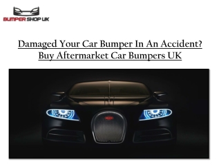 Damaged Your Car Bumper In An Accident Buy Aftermarket Car Bumpers UK