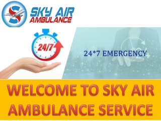 Safe and Comfortable Air Ambulance Service in Vellore and Brahmapur by Sky Air