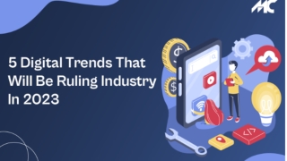 5 Digital Trends That Will Be Ruling Industry In 2023