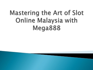 Mastering-the-Art-of-Slot-Online-Malaysia-with-Mega888