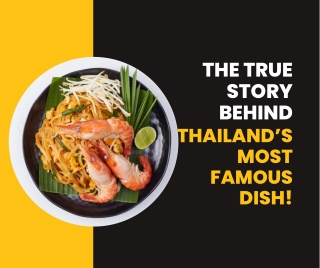 The True Story Behind Thailand’s Most Famous Dish!