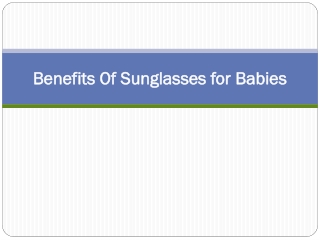 Benefits Of Sunglasses for Babies