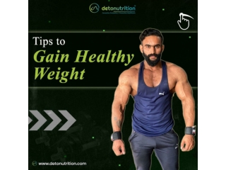 Tips to Gain Weight Healthy-Detonutrition