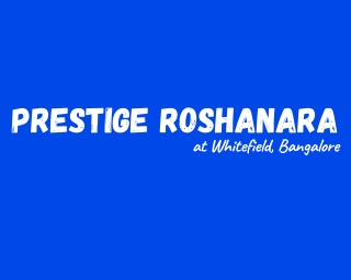 Prestige Roshanara at Whitefield, Bangalore E brochure