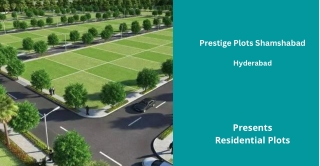 Prestige Plots Shamshabad Hyderabad -E-brochure