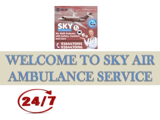 Sky Air Ambulance Service in Raipur -  Successful Mission of Airlifting Patient