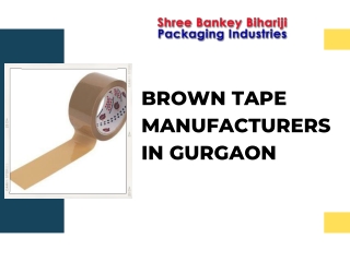 Brown Tape Manufacturers In Gurgaon Shree Bankey Bihariji