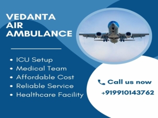 Use Vedanta Air Ambulance in Patna with all Medical Setup