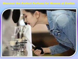 Discover the Perfect Perfume for Women at Zuofun