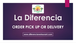 ORDER PICK UP OR DELIVERY - La Diferencia