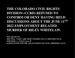 About the June 11th 2022 Employment Related Murder of Riley Whitelaw in Colorado - #Michael Ayele (a.k.a) W - #Title VII