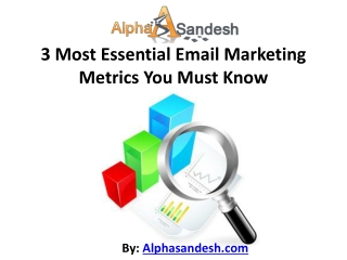 3 Most Essential Email Marketing Metrics You Must Know