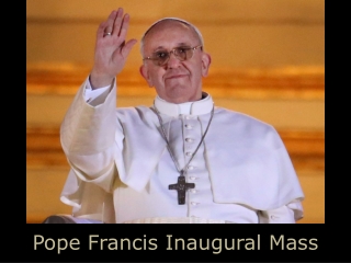 Pope Francis Inaugural Mass