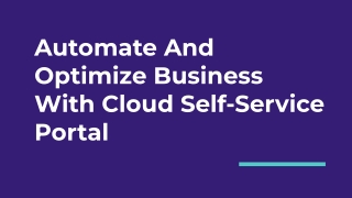 Automate And Optimize Business With Cloud Self-Service Portal