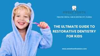 The ultimate guide to restorative dentistry for kids