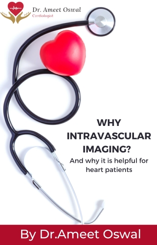 Why Intravascular Imaging With the best cardiologist in Bangalore Dr. Ameet Oswal.