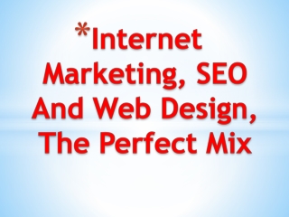 Internet Marketing, SEO And Web Design, The Perfect Mix