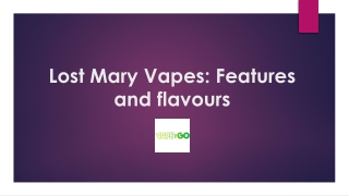 Lost Mary Vapes: Features and flavours