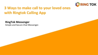 _3 ways to make call to your loved ones with ringtok calling app