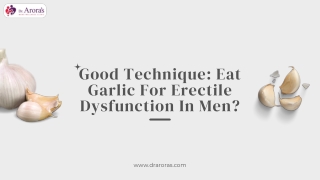 Good Technique Eat Garlic For Erectile Dysfunction In Men