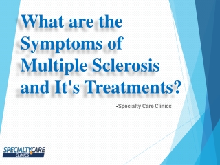 What are the Symptoms of Multiple Sclerosis and It's Treatments?