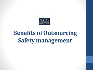 Benefits of Outsourcing Safety management