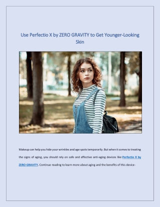 Use Perfectio X by ZERO GRAVITY to Get Younger-Looking Skin