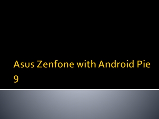Asus Zenfone with Android Pie 9