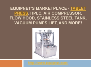 EquipNet Is Marketplace - Tablet Press, HPLC, and more!