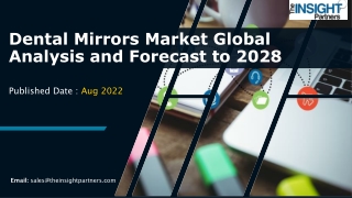 Dental Mirrors Market it is estimated to grow at a CAGR of 7.8% by 2028