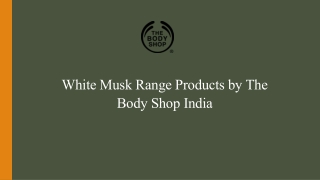 White Musk Range Products by The Body Shop India