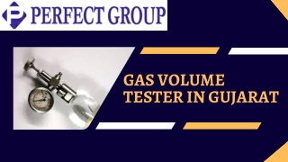 Gas volume tester in Gujarat | Perfectgroupindia