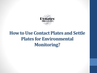 How to Use Contact Plates and Settle Plates for Environmental Monitoring