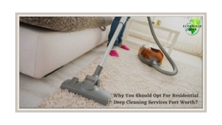 Why You Should Opt For Residential Deep Cleaning Services Fort Worth?