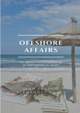 Pdf (read online) Offshore Affairs: Tax Havens Decoded: The Offshore World
