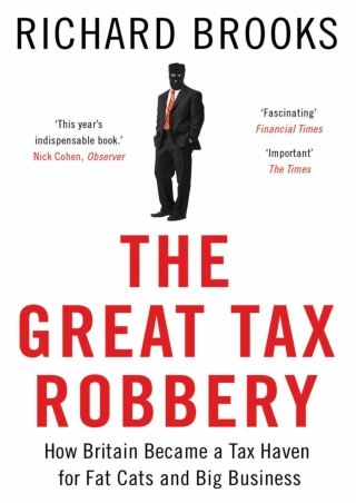 [D!ownload ] PDF The Great Tax Robbery: How Britain Became a Tax Haven for