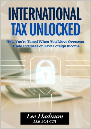 FREE (PDF) ~D!ownload ~ International Tax Unlocked: How You’re Taxed When Y
