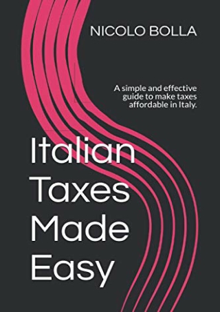 D!ownload  PDF Italian Taxes Made Easy: A simple and effective guide to mak