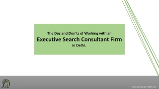 The Dos and Don'ts of Working with an Executive Search Consultant Firm in Delhi. 