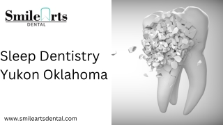 Sleep Dentistry Yukon Oklahoma