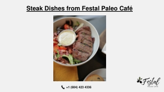 Steak Dishes from Festal Cafe