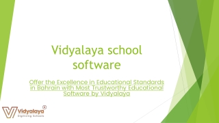 Offer the Excellence in Educational Standards in Bahrain with Most Trustworthy Educational Software by Vidyalaya